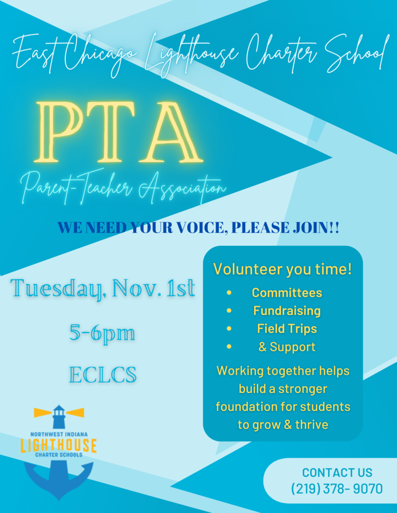 blue background with text- East Chicago Lighthouse Charter School Tuesday November 1st 5pm-6pm at our EC locaction. We need your voice please join! volunteer your time for committees, fundraising & support. Woking together helps build a stronger foundation for our scholars to grow & thrive   