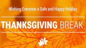 Orange background with leaves stating "Wishing Everyone a Safe and Happy Holiday" and a middle banner of "Thanksgiving Break "